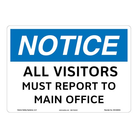OSHA Compliant Notice/All Visitors Must Report Safety Signs Indoor/Outdoor Plastic (BJ) 14 X 10